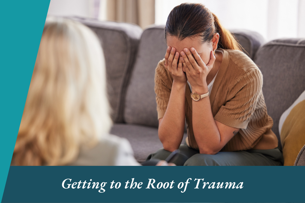 Getting to the Root of Trauma