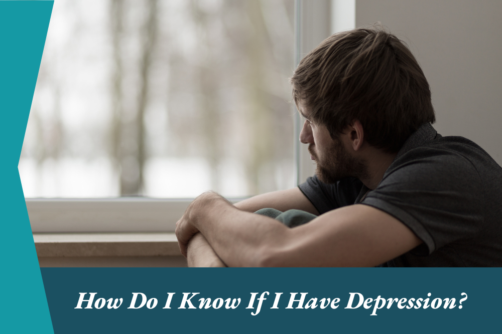 How Do I Know If I Have Depression