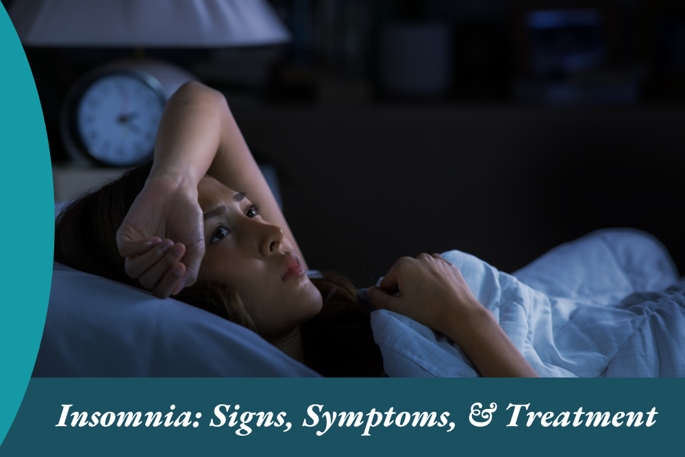 Insomnia: Signs, Symptoms, & Treatment