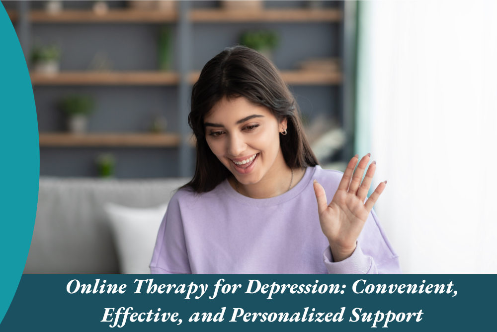 Online Therapy for Depression Convenient, Effective, and Personalized Support