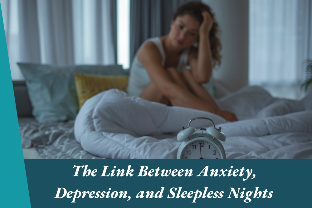 The Link Between Anxiety, Depression, and Sleepless Nights