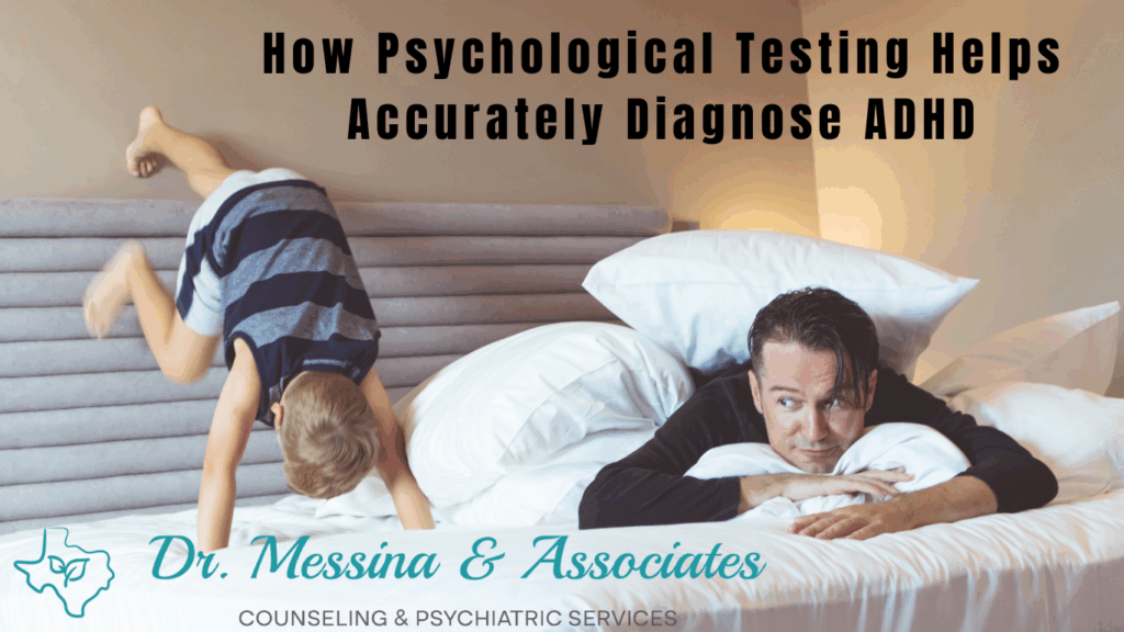 How Psychological Testing Helps Accurately Diagnose ADHD
