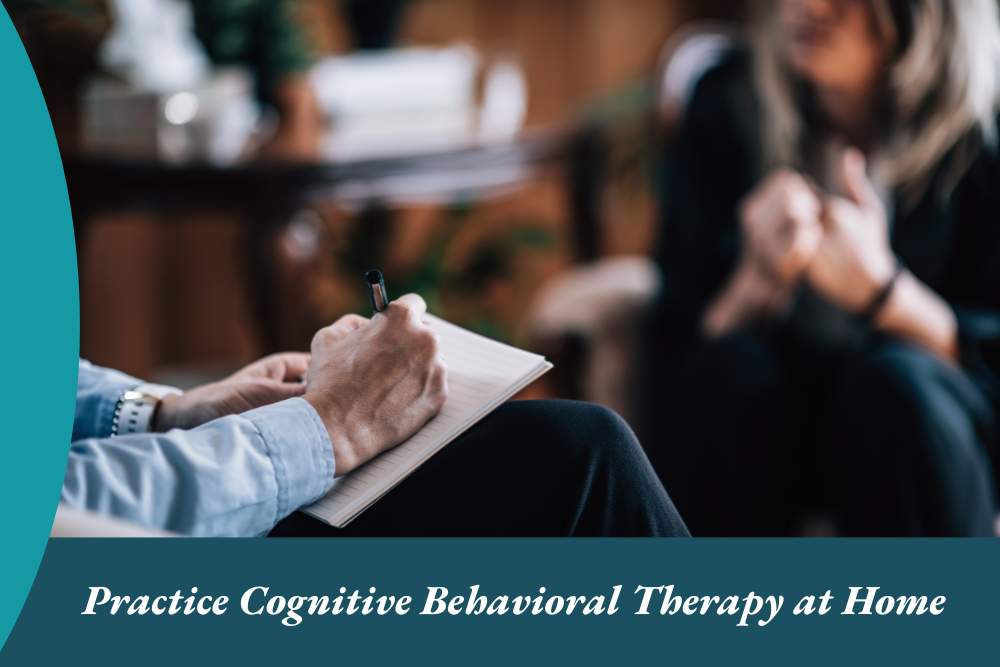 Practice Cognitive Behavioral Therapy at Home