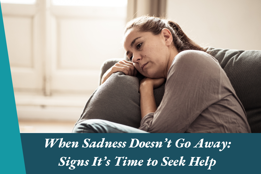 When Sadness Doesn’t Go Away