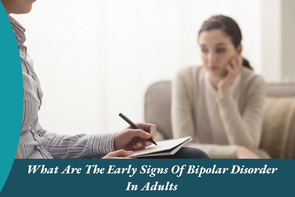 What Are The Early Signs Of Bipolar Disorder In Adults