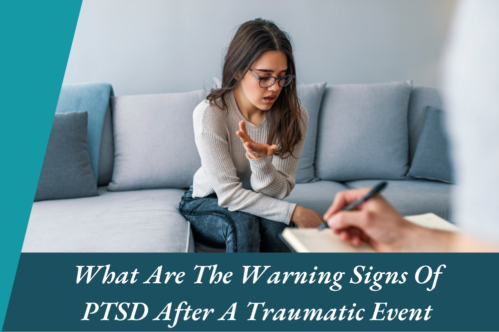 What Are The Warning Signs Of PTSD After A Traumatic Event